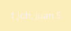 1 Joh. Juan 5
